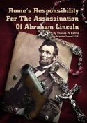 Rome's Responsibility For The Assassination Of Abraham Lincoln