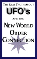 The Real Truth About UFO's And The NWO Connection